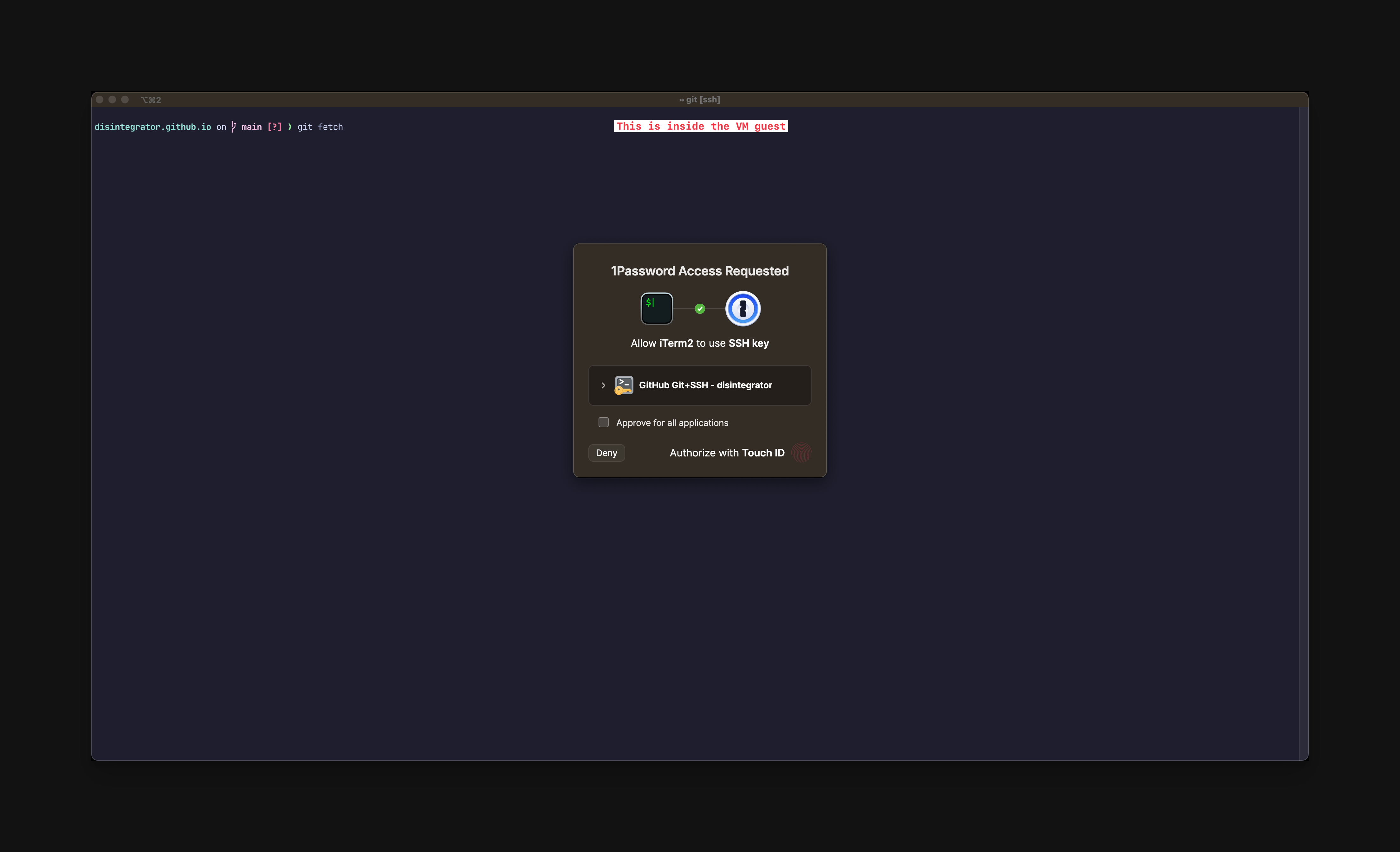 Running git fetch in my development VM triggers the 1Password prompt to grant access to the key